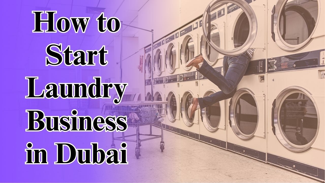 How to Start Laundry Business in Dubai